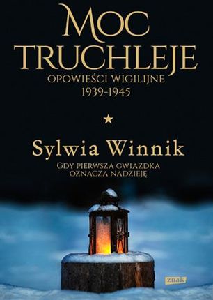 Moc truchleje. Opowieści wigilijne 1939-1945