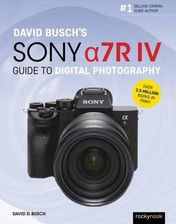 Zdjęcie David Busch\'s Sony Alpha a7R IV Guide to Digital Photography David D. Busch - Krosno