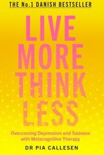 Zdjęcie Live More Think Less Callesen, Pia - Baranów Sandomierski