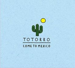 Płyta kompaktowa Totorro - Come To Mexico (CD) - zdjęcie 1