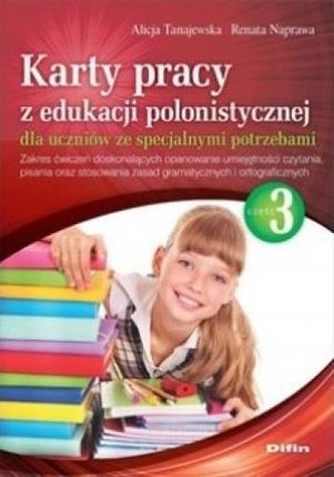 Karty pracy z edukacji polonistycznej dla uczniów ze specjalnymi potrzebami. Część 3