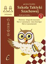 Zdjęcie Pierwszy - drugi rok nauczania. Mat w 1 posunięciu - duża ilość figur. Mat w 2 posunięciach. Szkoła Taktyki Szachowej. Tom 2 - Puck