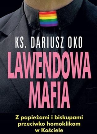 Lawendowa Mafia ks. Dariusz Oko