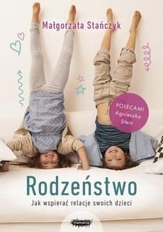 Rodzeństwo. Jak wspierać relacje swoich dzieci? (EPUB)