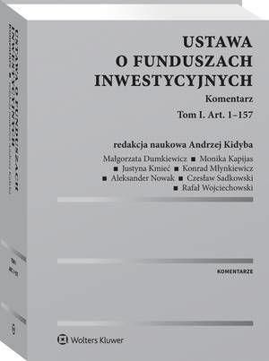 Ustawa o funduszach inwestycyjnych. Komentarz. Tom I (PDF)