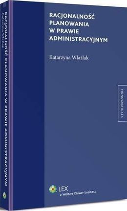 Racjonalność planowania w prawie administracyjnym (PDF)