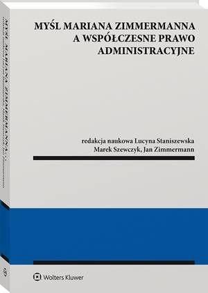Myśl Mariana Zimmermanna a współczesne prawo administracyjne (PDF)