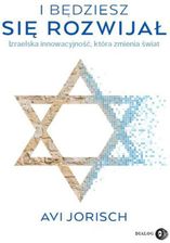 Zdjęcie I będziesz się rozwijał. Izraelska innowacyjność, która zmienia świat (EPUB) - Trzcińsko-Zdrój