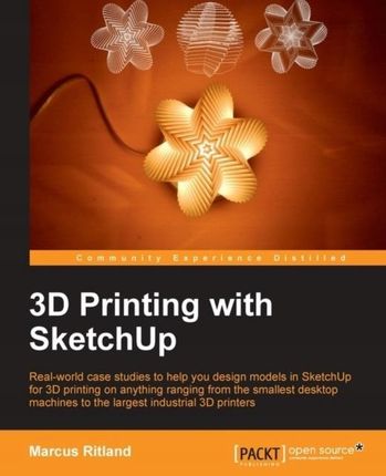 3D Printing with SketchUp - Ritland, Marcus
