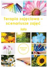 Zdjęcie Terapia zajeciowa - senariusze zajęć - lato - Kłecko