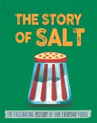 The Story of Food: Salt Alex Woolf