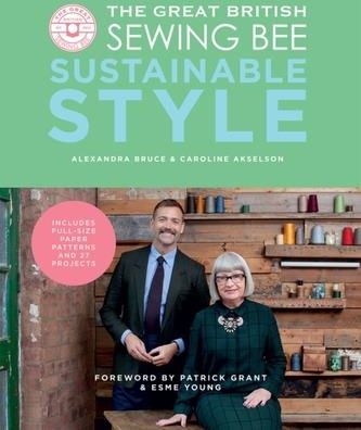 The Great British Sewing Bee: Sustainable Style Akselson, Caroline; Bruce, Alexandra