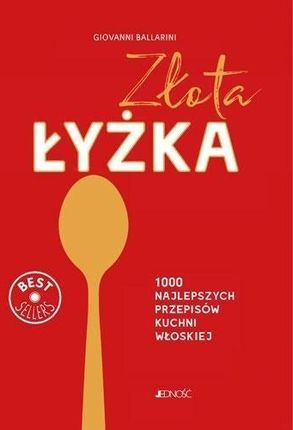 Złota Łyżka. 1000 Najlepszych Przepisów Kuchni...