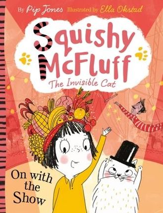 Squishy McFluff: On with the Show Pip Jones