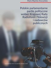 Polskie parlamentarne partie polityczne wobec Krajowej Rady Radiofonii i Telewizji i nadawców publicznych