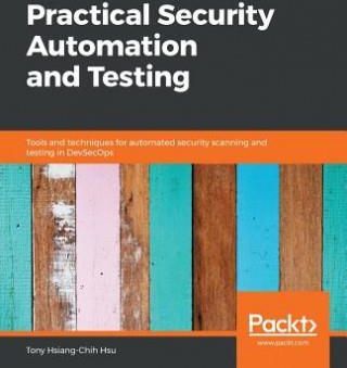 Practical Security Automation and Testing