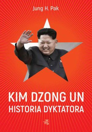 Kim Dzong Un. Historia dyktatora (MOBI)