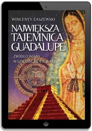 Największa tajemnica Guadalupe