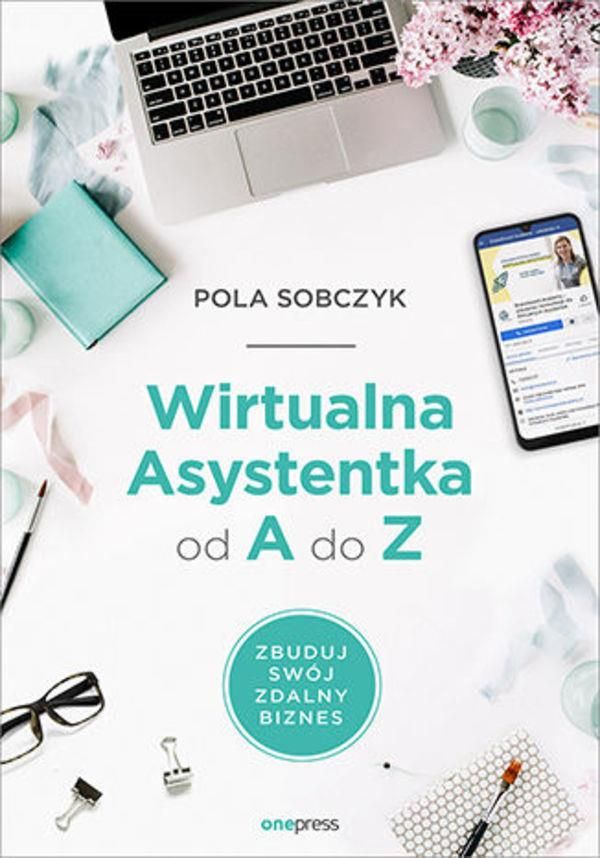 Wirtualna Asystentka Od A Do Z Zbuduj Swój Ceny I Opinie Ceneopl 0488