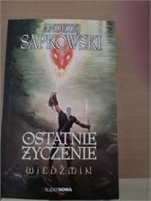 Ostatnie życzenie. Wiedźmin. Tom 1