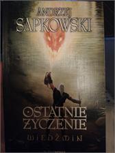 Ostatnie życzenie. Wiedźmin. Tom 1