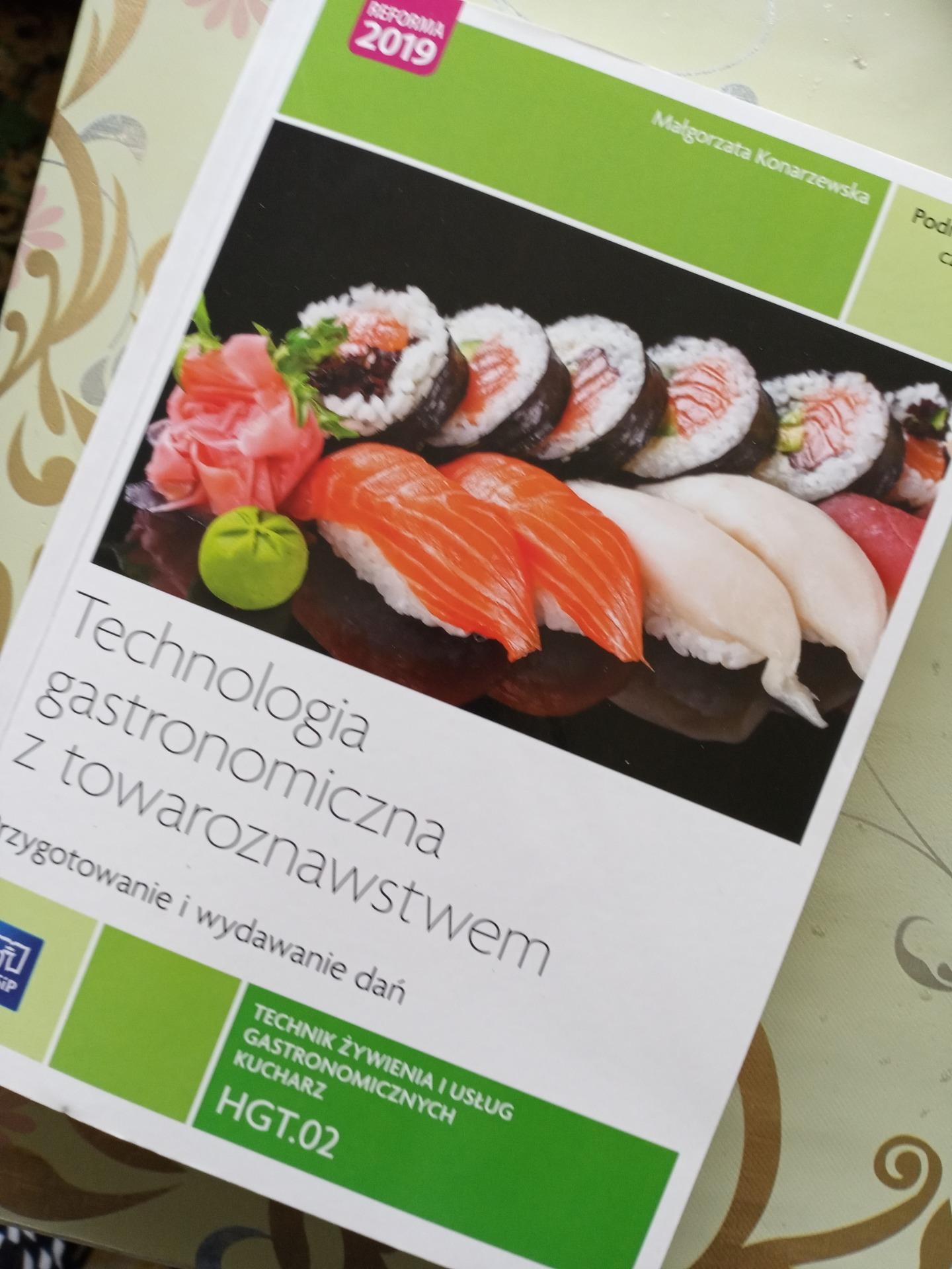 Technologia gastronomiczna z towaroznawstwem. Część 2 przygotowywanie i