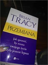 Przemiana. Jak sprawić by reszta twojego życia była jeszcze lepsza - Brian Tracy