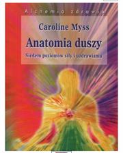 Anatomia duszy. Siedem poziomów siły i uzdrawia