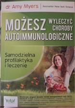 Możesz Wyleczyć Choroby Autoimmunologiczne